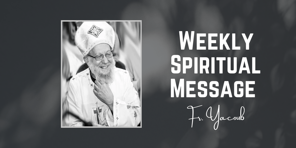 Weekly Spiritual Message from Fr Yacoub